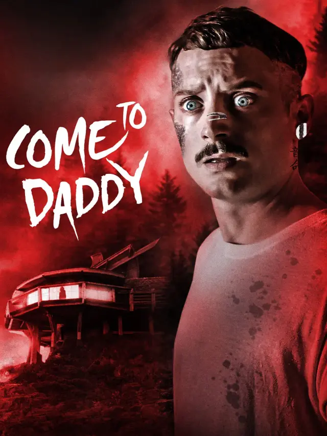 فیلم بیا پیش بابا (Come to Daddy) پوستر