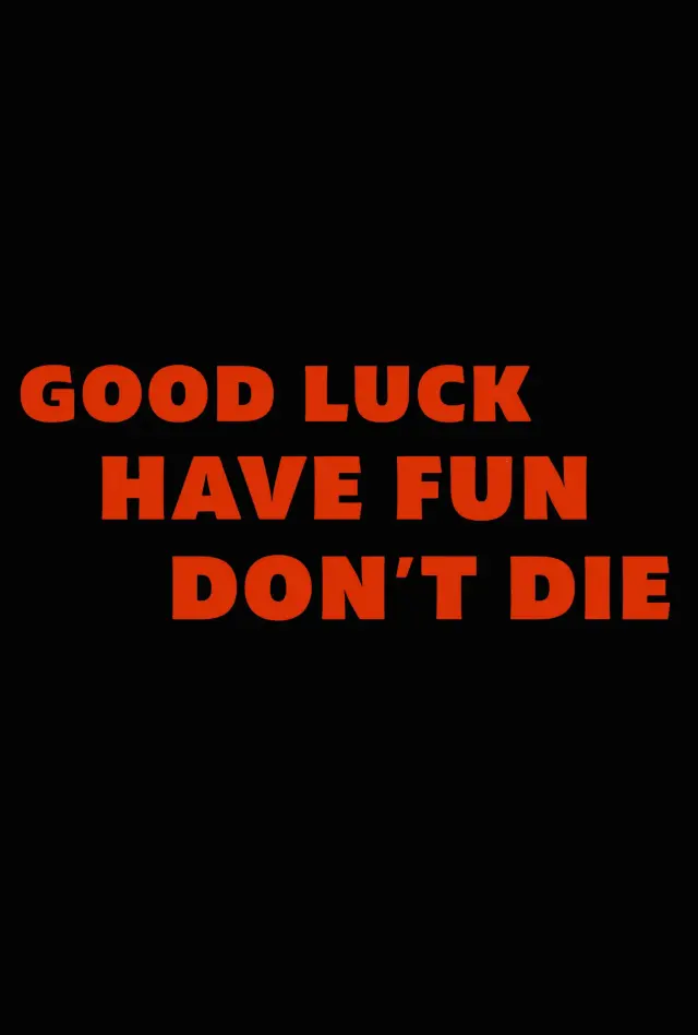 فیلم موفق باشید، خوش بگذرانید، نمیرید (Good Luck, Have Fun, Don't Die) پوستر